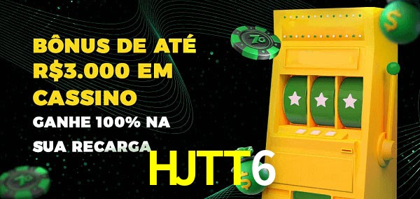 HJTT6 melhor bônus de depósito
